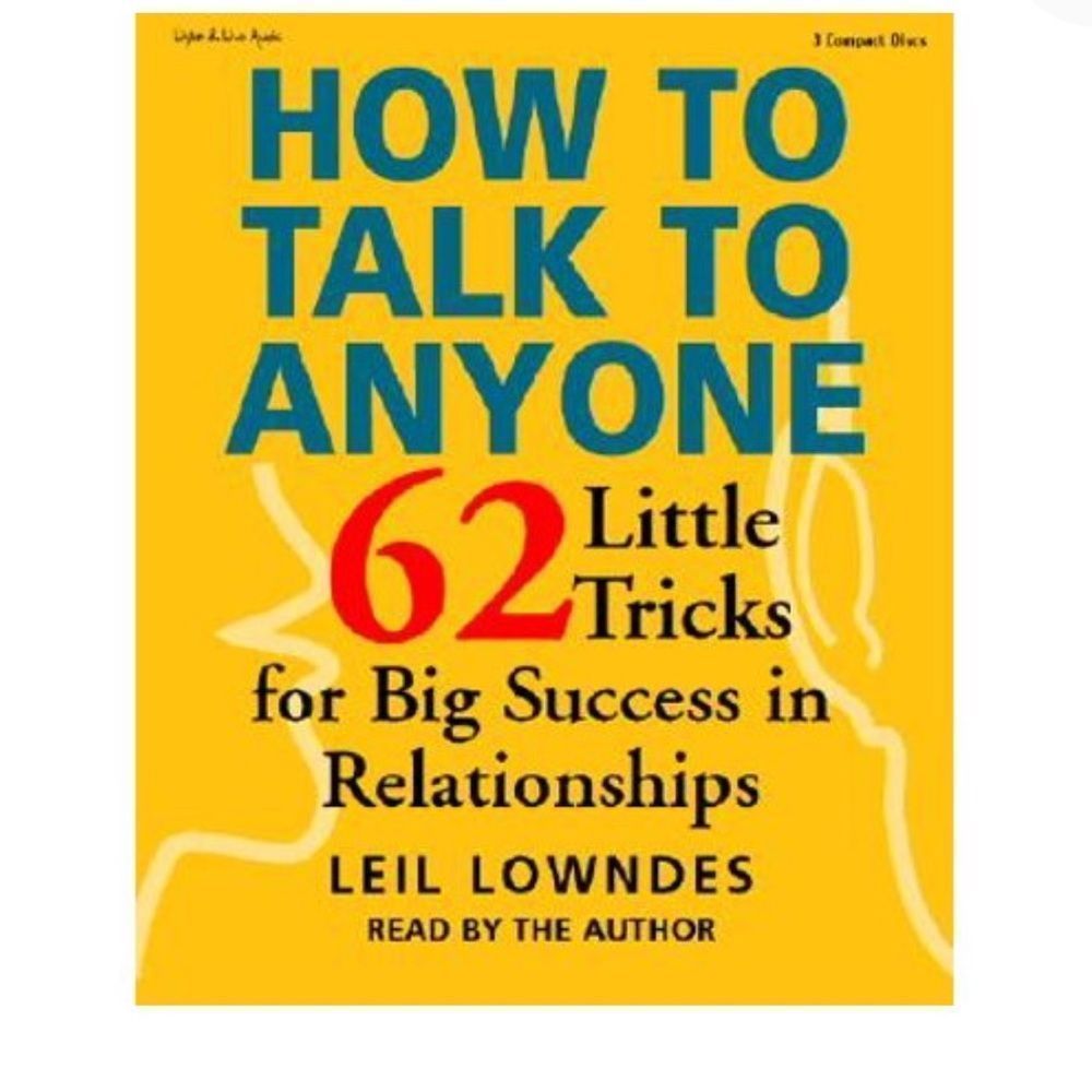 How to Talk to Anyone: 62 Little Tricks for Big Success in Relationships,Lowndes